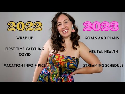 2022 Wrap Up and 2023 Plans | Streaming Schedule, COVID Update, and Vacation Pics