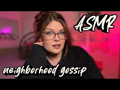 ASMR Neighborhood Gossip