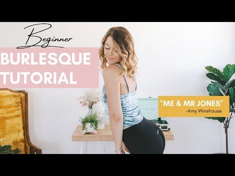BEGINNER BURLESQUE TUTORIAL – "Me & Mr Jones" – Amy Winehouse