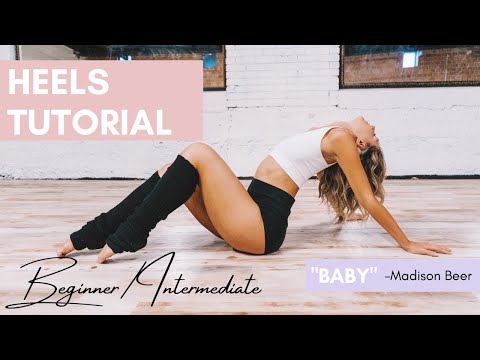 BEGINNER/INTERMEDIATE HEELS TUTORIAL – "Baby" – Madison Beer