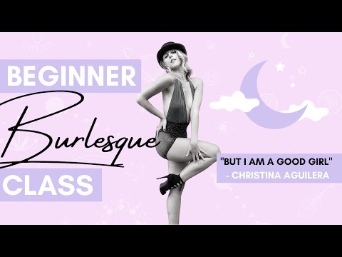 "But I Am a Good Girl" – Christina Aguilera – BEGINNER BURLESQUE FULL MOON CLASS