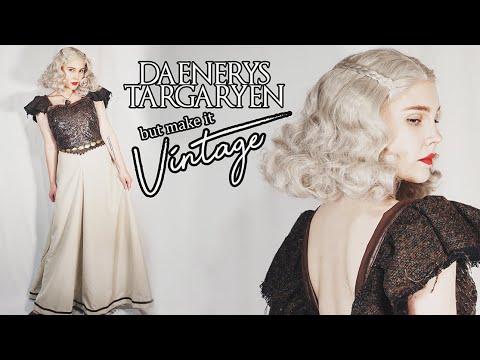 But Make It Vintage: Daenerys Targaryen || Ep. 2