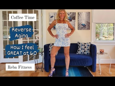 Coffee Time with Reba | How I feel GREAT at 60