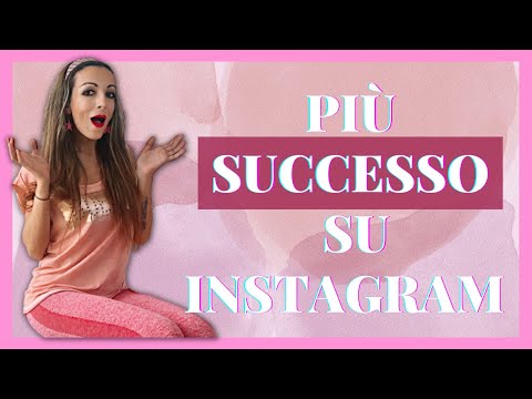 COME AVERE SUCCESSO SU INSTAGRAM | Ylenia Francini