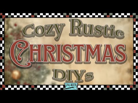 Cozy Rustic Christmas DIYs ~ Rustic Wednesday but on Saturday Collab