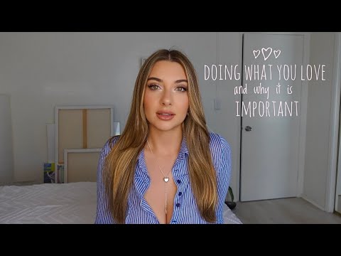 Doing what you love and why it's so important