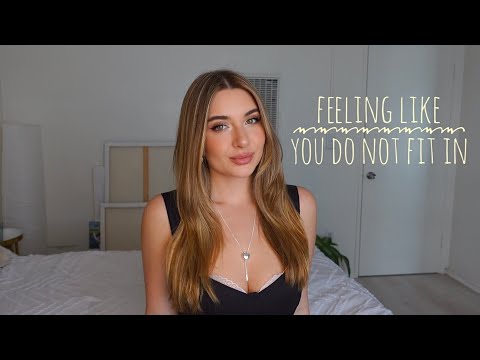 Feeling like you do not fit in