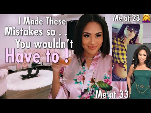 Girl Talk : 7 THINGS I KNOW AT 33 I WISH I KNEW AT 23 🤦♀️‼️| (( MUST WATCH))