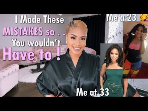 Girl Talk : 7 THINGS I KNOW AT 33 I WISH I KNEW AT 23 🤦‍♀️‼️| PART 2 (( MUST WATCH))