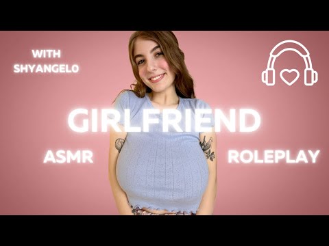 Girlfriend ASMR Roleplay with Shyangel0