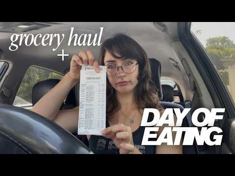 Grocery Haul + Realistic Full Day of Eating (living, not locked in)