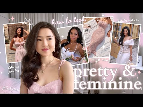 Guide to Feminine Style 💖 feel pretty in your outfits | soft girl aesthetic style + glow up tips
