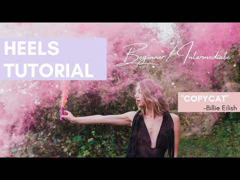 HEELS TUTORIAL – "Copycat" – Billie Eilish