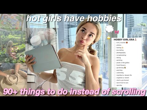 hobbies you need to get into instead of doomscrolling ⭐️ 90+ ideas