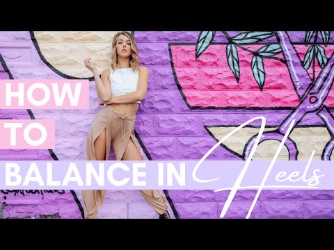 HOW TO BALANCE IN HEELS – Burlesque & Heels Dance Tutorial