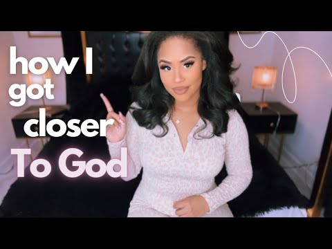HOW TO HAVE A CLOSER RELATIONSHIP WITH GOD (( MY TESTIMONY))