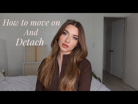 How to move on and detach