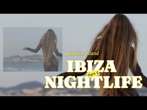 Ibiza. Part 2. Night life