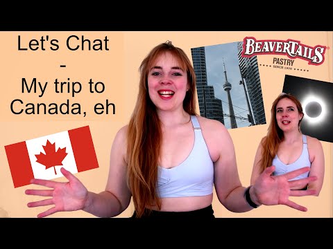 Let's Chat About My Trip To Canada | Get To Know Me Better | Eclipse, Sports, Food & More!