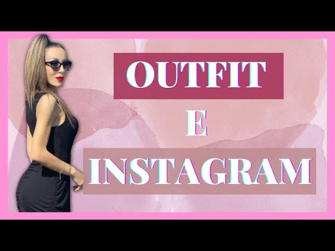L’IMPORTANZA DELL’OUTFIT SU INSTAGRAM | Ylenia Francini
