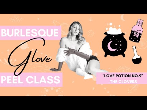 "Love Potion No. 9" – BEGINNER BURLESQUE CLASS – Glove Peel Tutorial