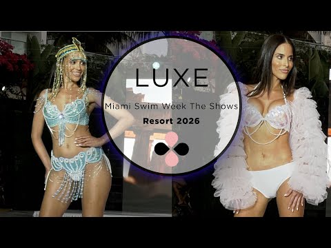 Luxe MIAMI SWIM WEEK THE SHOWS RESORT 2026 4K