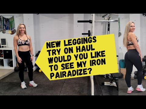 New Leggings Try On Haul. Would You Like To See My Iron Pairadize?