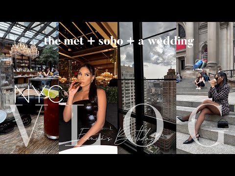 NYC VLOG | Date Night at The Met + RH Rooftop + Soho + A Wedding  #NYC #Vlog
