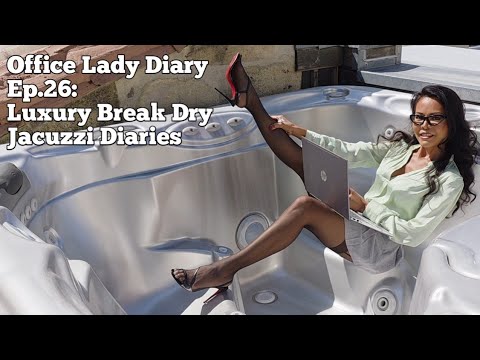 Office Lady Diary Ep.26 : Luxury Break Dry Jacuzzi Diaries