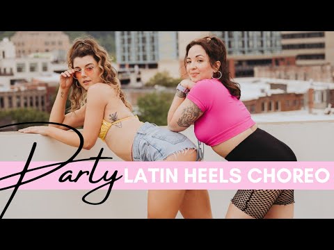 "Party" – Bad Bunny, Rauw Alejandro – LATIN HEELS DANCE CHOREOGRAPHY