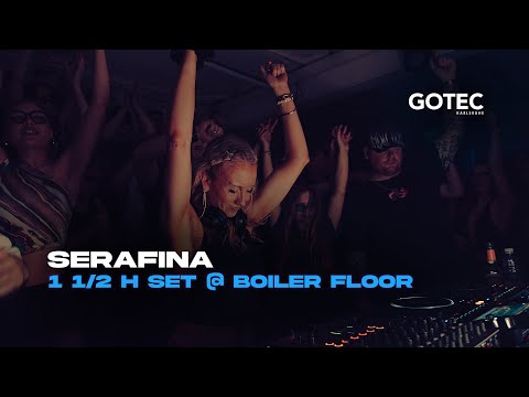 Serafina | Boiler floor  – Gotec Club | 1 1/2 H | Bouncy Techno Set