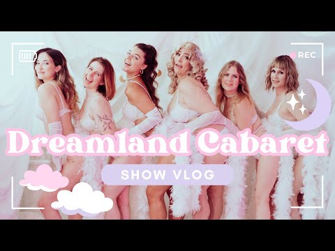 SHOWGIRL VLOG ☁️ Producing My First Sold-Out Burlesque & Heels Show DREAMLAND CABARET!