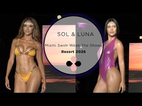 SOL & LUNA  Miami Swim Week The Shows Resort 2026 – 4K