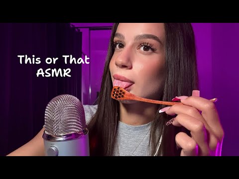 This or That ASMR {visual triggers, mouth sounds, honey spoon, etc.}