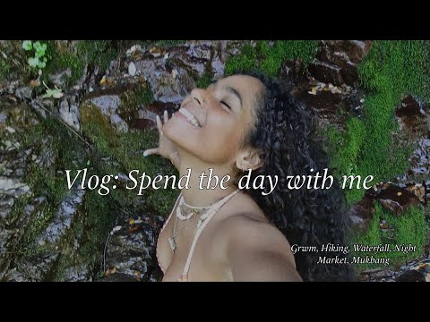 Vlog : Spend the day with me ( grwm, waterfall hike, night market, mukbang )