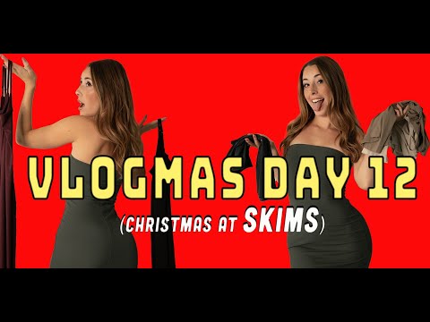 VLOGMAS DAY 12 (Christmas at Skims)