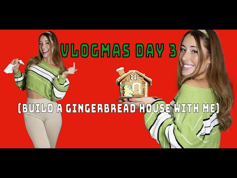 VLOGMAS DAY 3 (build a gingerbread house with me)
