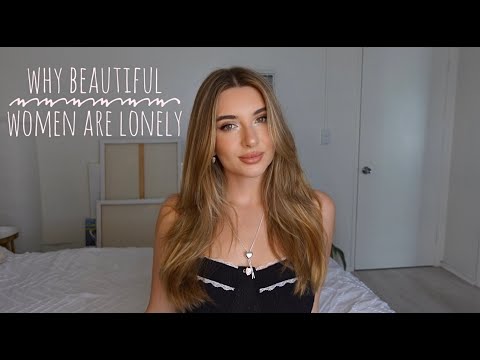 Why beautiful women are lonely