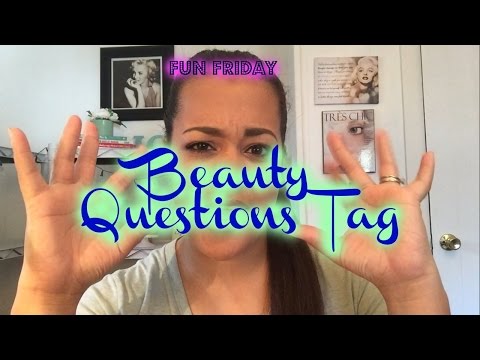 FUN FRIDAY | Beauty Questions Tag!!!