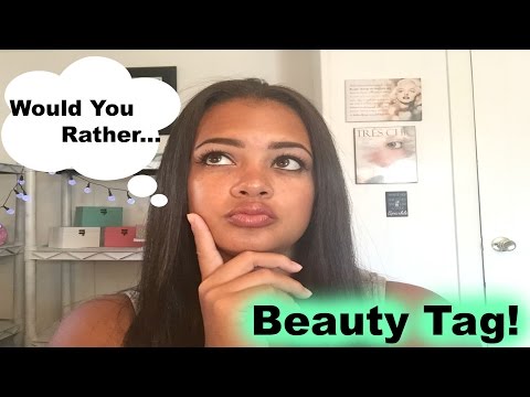 FUN FRIDAY – Would You Rather Beauty Tag!