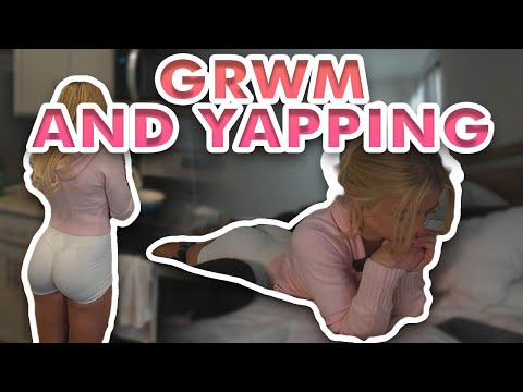 GRWM, Breakfast, and Yapping