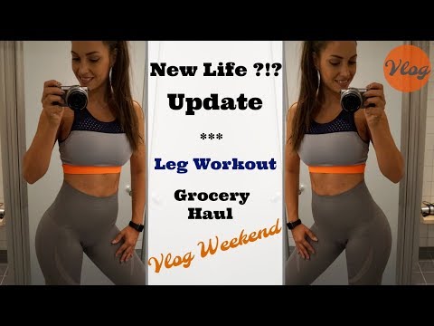My new life, Leg workout, Grocery haul & Weekend Vlog