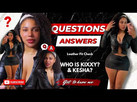 Q&A | Who is Kixxy? | Answering Your Questions | Meet the Real Kixxy | Leather Skirt & Leather Top