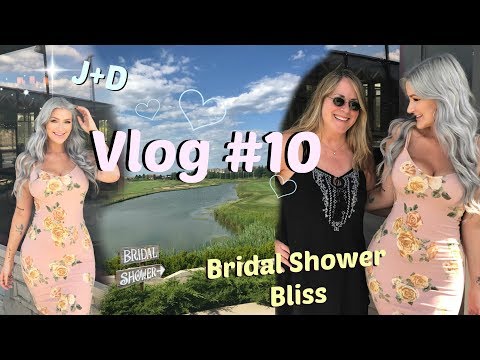VLOG #10 Bridal Shower Bliss