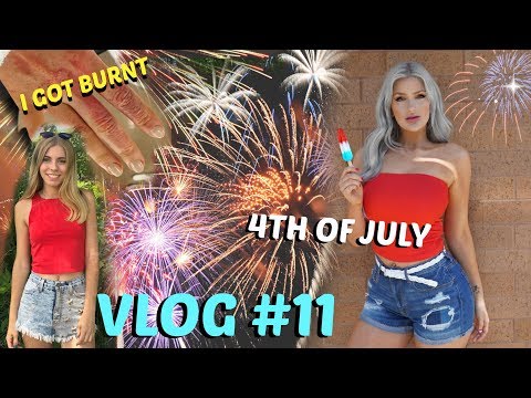 VLOG #11/// 4TH OF JULY /// I burnt myself :0